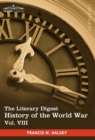 The Literary Digest History of the World War, Vol. VIII (in Ten Volumes, Illustrated) : Compiled from Original and Contemporary Sources: American, Brit - Book