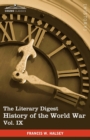 The Literary Digest History of the World War, Vol. IX (in Ten Volumes, Illustrated) : Compiled from Original and Contemporary Sources: American, Britis - Book