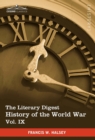 The Literary Digest History of the World War, Vol. IX (in Ten Volumes, Illustrated) : Compiled from Original and Contemporary Sources: American, Britis - Book