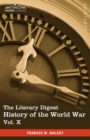 The Literary Digest History of the World War, Vol. X (in Ten Volumes, Illustrated) : Compiled from Original and Contemporary Sources: American, British - Book