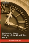 The Literary Digest History of the World War, Vol. X (in Ten Volumes, Illustrated) : Compiled from Original and Contemporary Sources: American, British - Book