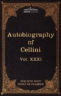 The Autobiography of Benvenuto Cellini : The Five Foot Shelf of Classics, Vol. XXXI (in 51 Volumes) - Book