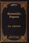 Scientific Papers : Physiology, Medicine, Surgery, Geology: The Five Foot Shelf of Classics, Vol. XXXVIII (in 51 Volumes) - Book