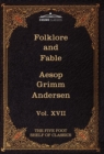 Folklore and Fable : The Five Foot Shelf of Classics, Vol. XVII (in 51 Volumes) - Book