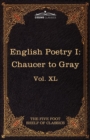 English Poetry I : Chaucer to Gray: The Five Foot Shelf of Classics, Vol. XL (in 51 Volumes) - Book