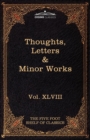 Thoughts, Letters & Minor Works : The Five Foot Shelf of Classics, Vol. XLVIII (in 51 Volumes) - Book