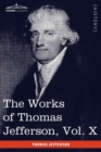 The Works of Thomas Jefferson, Vol. X (in 12 Volumes) : Correspondence and Papers 1803-1807 - Book
