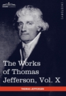 The Works of Thomas Jefferson, Vol. X (in 12 Volumes) : Correspondence and Papers 1803-1807 - Book