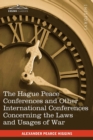 The Hague Peace Conferences : And Other International Conferences Concerning the Laws and Usages of War--Texts of Conventions with Commentaries - Book