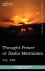 Personal Power Books (in 12 Volumes), Vol. VIII : Thought Power or Radio Mentalism - Book
