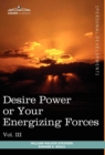 Personal Power Books (in 12 Volumes), Vol. III : Desire Power or Your Energizing Forces - Book