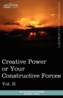 Personal Power Books (in 12 Volumes), Vol. II : Creative Power or Your Constructive Forces - Book