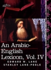 An Arabic-English Lexicon (in Eight Volumes), Vol. IV : Derived from the Best and the Most Copious Eastern Sources - Book
