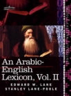 An Arabic-English Lexicon (in Eight Volumes), Vol. II : Derived from the Best and the Most Copious Eastern Sources - Book