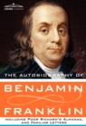 The Autobiography of Benjamin Franklin Including Poor Richard's Almanac, and Familiar Letters - Book