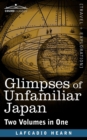 Glimpses of Unfamiliar Japan (Two Volumes in One) - Book
