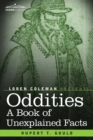 Oddities : A Book of Unexplained Facts - Book