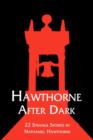 Hawthorne After Dark : 22 Strange Stories by Nathaniel Hawthorne - Book