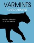 Varmints : Mystery Carnivores of North America - Book