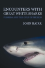 Encounters with Great White Sharks : Florida and the Gulf of Mexico - Book