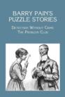 Barry Pain's Puzzle Stories : Detection Without Crime / The Problem Club - Book