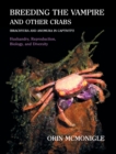Breeding the Vampire and Other Crabs : (Brachyura and Anomura in Captivity) - Book