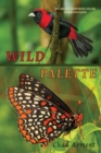 Wild Palette : Wildlife-Inspired Color Combinations for Creature Modeling, Interior Design, and Artistic Exploration - Book