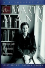 A Biography of Mrs Marty Mann : The First Lady of Alcoholics Anonymous - eBook