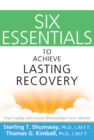 Six Essentials to Achieve Lasting Recovery - eBook