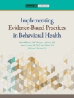 Implementing Evidence-Based Practices in Behavioral Health - Book
