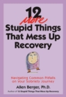 12 More Stupid Things That Mess Up Recovery - Book