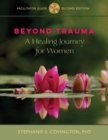 Beyond Trauma Facilitator Guide : A Healing Journey for Women - Book