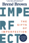 The Gifts Of Imperfection : 10th Anniversary Edition: Features a new foreword and brand-new tools - Book
