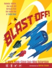 Blast Off!: Rockets, Robots, Ray Guns, And Rarities From The Golden Age Of Space Toys - Book
