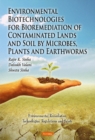 Environmental Biotechnologies for Bioremediation of Contaiminated Lands & Soil by Microbes, Plants & Earthworms - Book