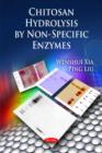 Chitosan Hydrolysis by Non-Specific Enzymes - Book