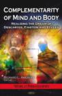 Complementarity of Mind & Body : Realizing the Dream of Descartes, Einstein & Eccles - Book