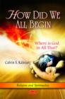 How Did We All Begin : Where is God in All That? - Book