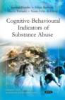 Cognitive-Behavioural Indicators of Substance Abuse : Samuel Pombo, Filipe Barbosa, Marco Torrado & Nuno Felix da Costa - Book