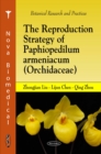 The Reproduction Strategy of Paphiopedilum armeniacum (Orchidaceae) - eBook