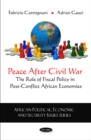Peace After Civil War : The Role of Fiscal Policy in Post-Conflict African Economies - Book