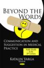 Beyond the Words : Communication & Suggestion in Medical Practice - Book