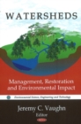 Watersheds : Management, Restoration & Environmental Impact - Book