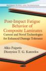 Post-Impact Fatigue Behavior of Composite Laminates : Current & Novel Technologies for Enhanced Damage Tolernace - Book