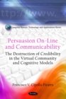 Persuasion On-Line and Communicability : The Destruction of Credibility in the Virtual Community and Cognitive Models - eBook