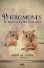 Pheromones : Theories, Types and Uses - eBook