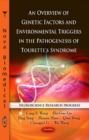 Overview of Genetic Factors & Environmental Triggers in the Pathogenesis of Tourette's Syndrome - Book