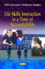 Life Skills Instruction in a Time of Accountability - Book