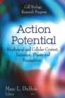 Action Potential : Biophysical & Cellular Context, Initiation, Phases & Propagation - Book