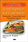 Food Supplies & Food Safety : Production, Conservation & Population Impact - Book